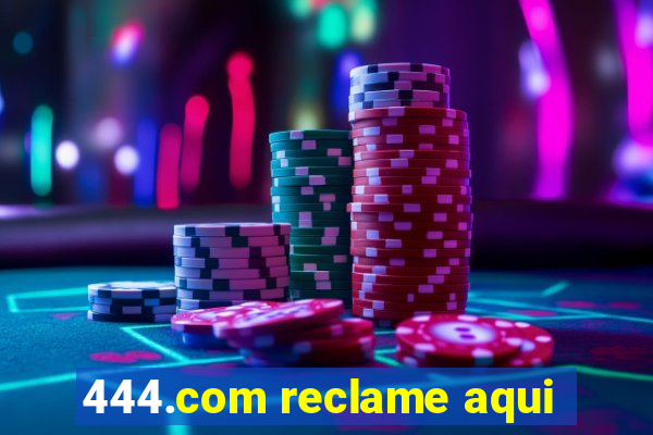 444.com reclame aqui